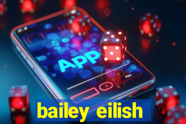 bailey eilish